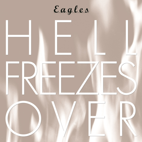 EAGLES - HELL FREEZES OVEREAGLES - HELL FREEZES OVER.jpg